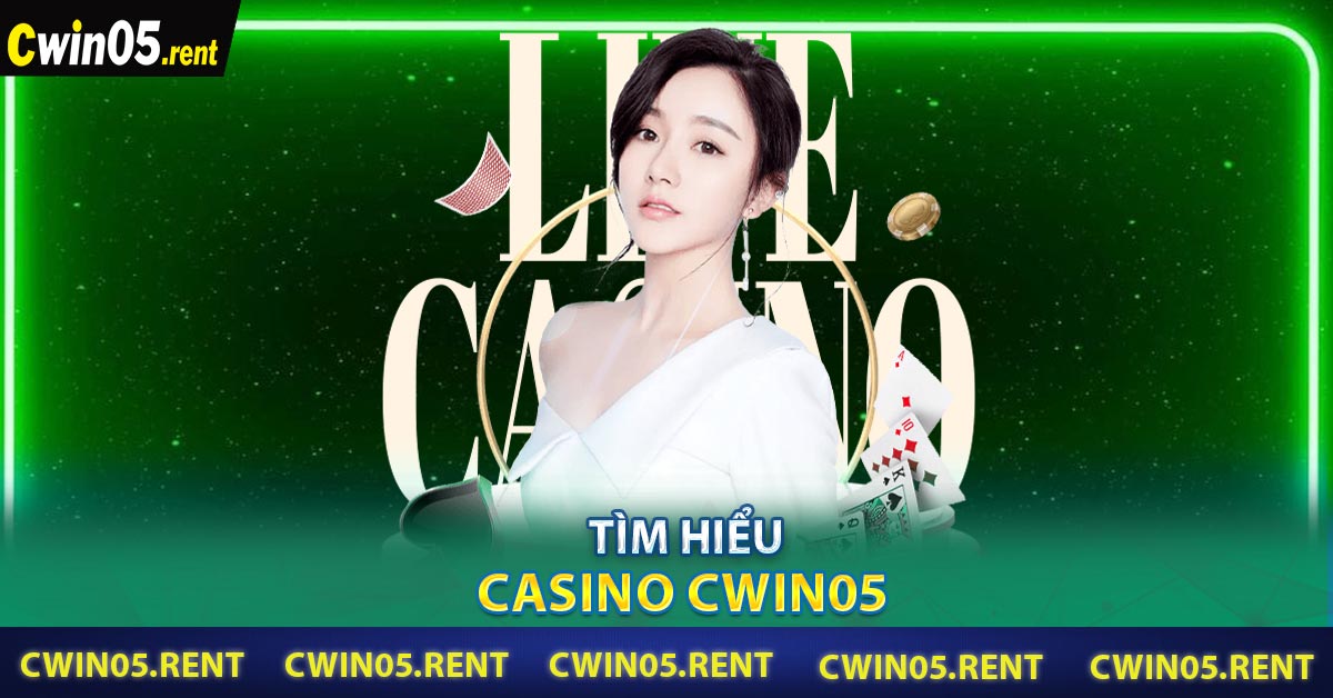 Tìm hiểu Casino CWIN05 